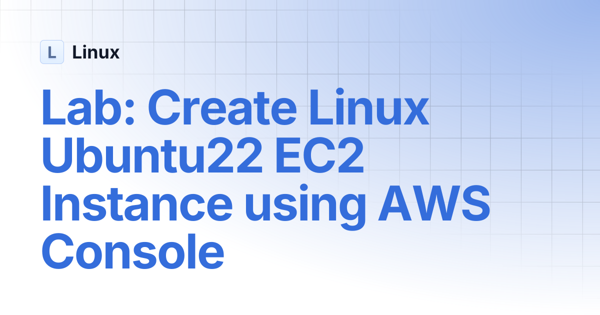 Lab: Create Linux Ubuntu22 EC2 Instance using AWS Console | Linux