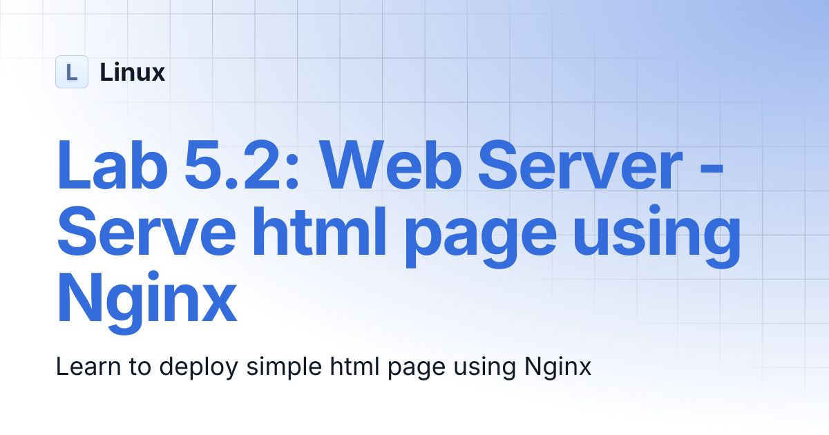 Lab 5.2: Web Server - Serve html page using Nginx | Linux